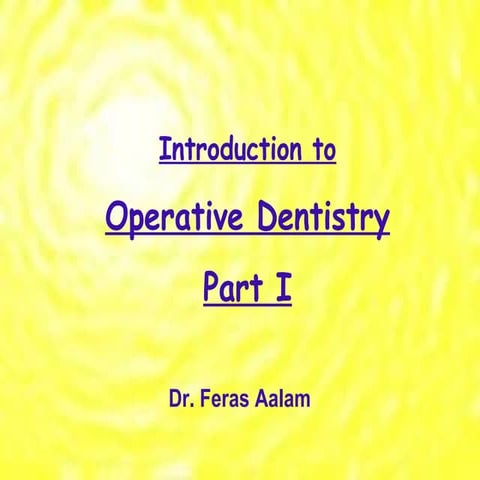 Introduction to operative dentistry part I
