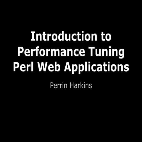 Introduction to performance tuning perl web applications