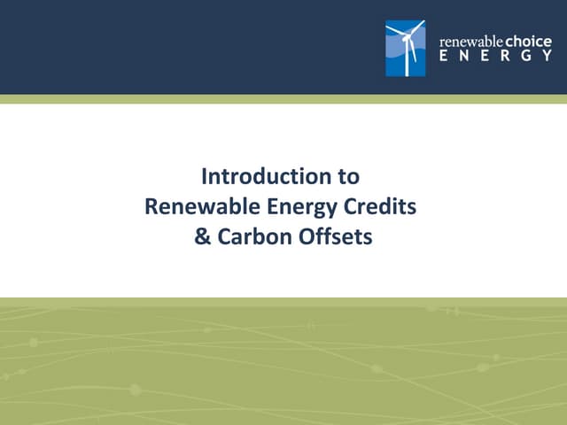 Introduction to Renewable Energy Credits & Carbon Offsets