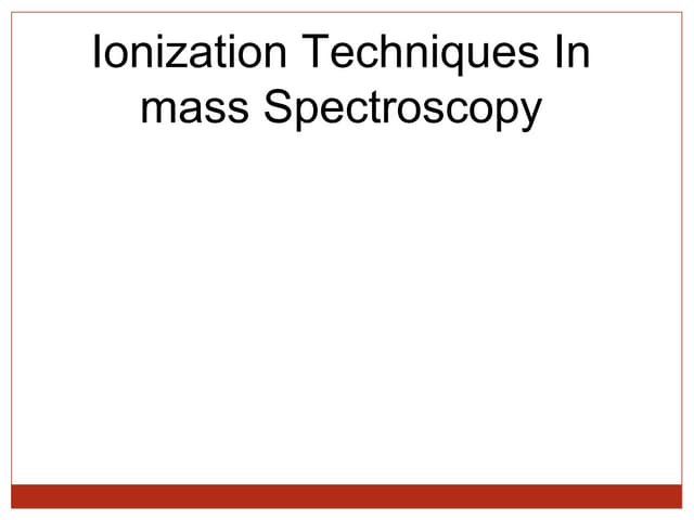 Ionisation techniques