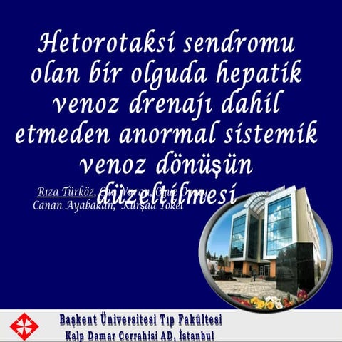 Hetorotaksi sendromu olan bir olguda hepatik venoz drenajı dahil etmeden anor...