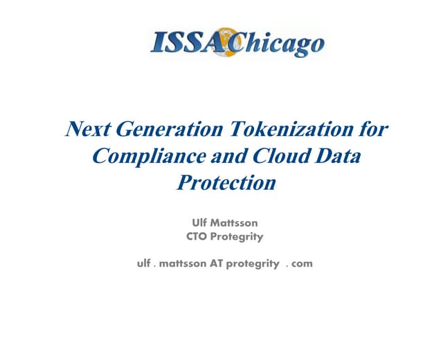 Issa chicago next generation tokenization ulf mattsson   apr 2011