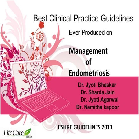 Best Clinical Practice Guidelines Ever Produced on Management of Endometriosis