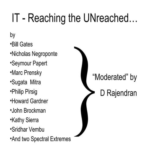 IT - Reaching the UNreached