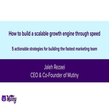 Jaleh Rezaei - How to build a scalable growth engine through speed: 5 actiona...