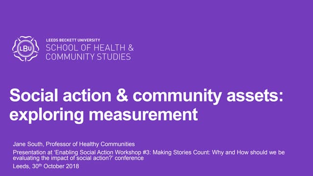 Jane South: Social Action and Community Assets: exploring measurement