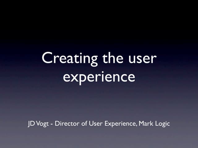 Creating the User Experience