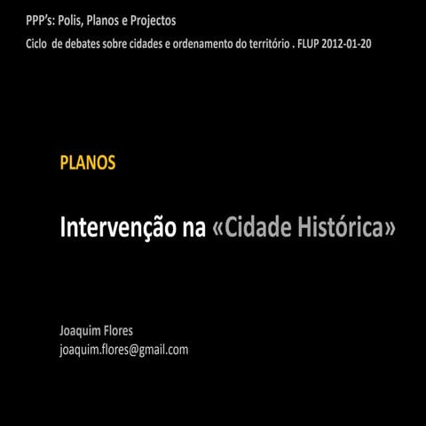 Planos: Intervenção na «Cidade Histórica»
