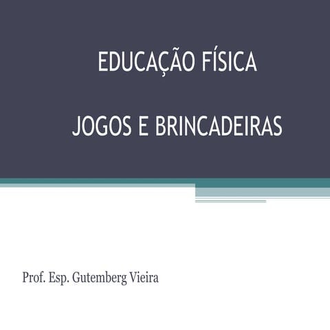 Jogos e brincadeiras