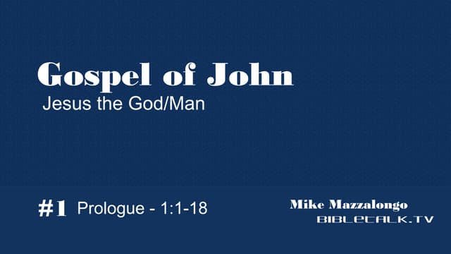 Gospel of John - #1 - Prologue - 1:1-18