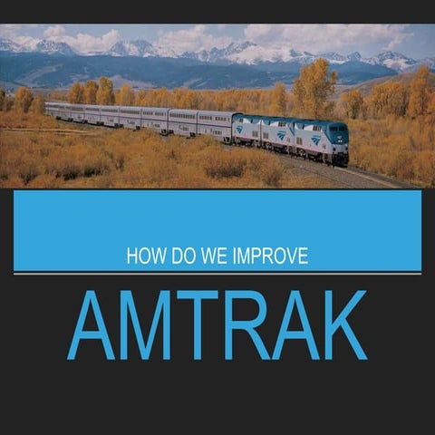 How to Improve Amtrak - America's Railroad