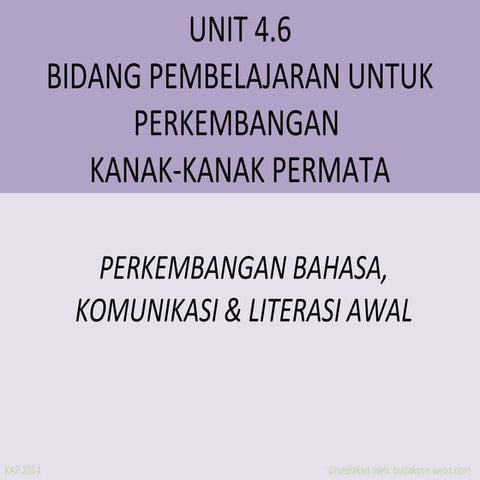 Perkembangan Bahasa,Komunikasi & Literasi Awal Kanak-kanak