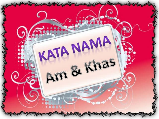 Kata nama Am dan Khas