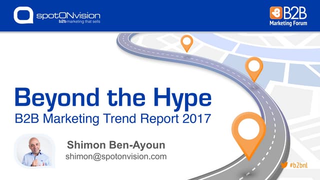 Keynote B2B Marketing Forum 2017 Beyond the hype trend report 2017