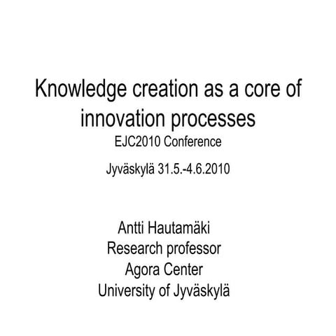 Knowledge creation in innovation processes