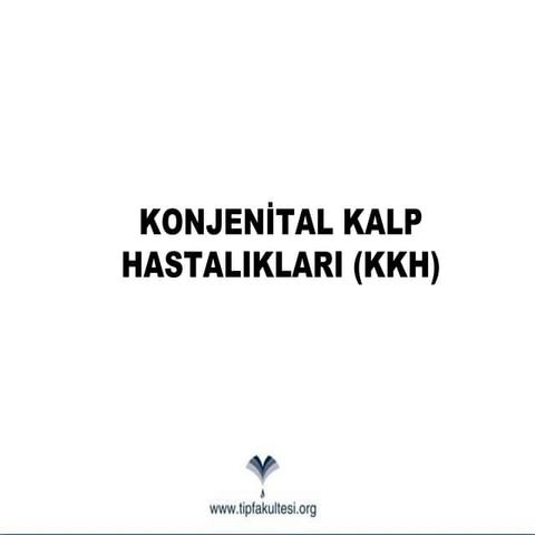 Konjenital kalp hastaliklari(fazlası için www.tipfakultesi.org)