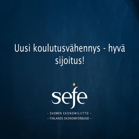 Uusi koulutusvähennys - hyvä sijoitus!