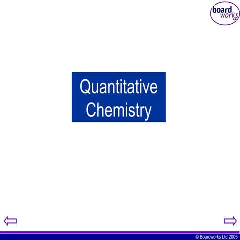 Ks4 quantitative chemistry (boardworks)