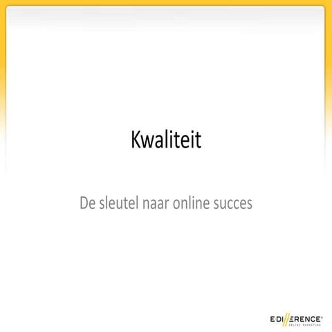 Kwaliteit: de sleutel naar online succes