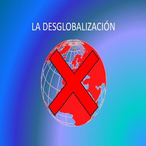 La desglobalización trabajo de Historia