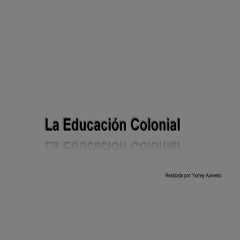 La educación colonial