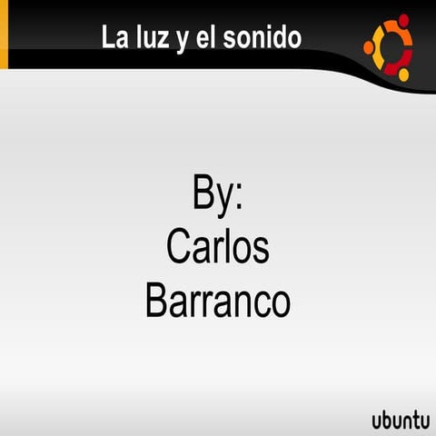 La luz y el sonido   de carlos
