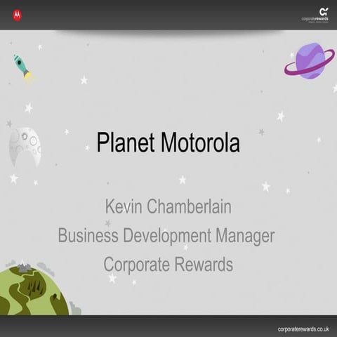Landing on Planet Motorola: Ensuring their workforce were educated and incent...