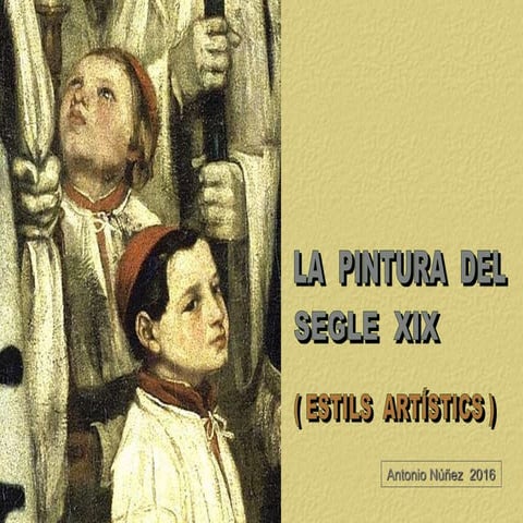 LA PINTURA DEL SEGLE XIX (ESTILS)  