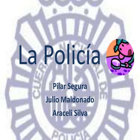 La policía