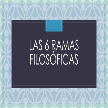 Las 6 ramas filosóficas