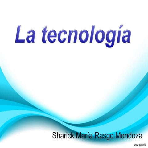 La tecnología