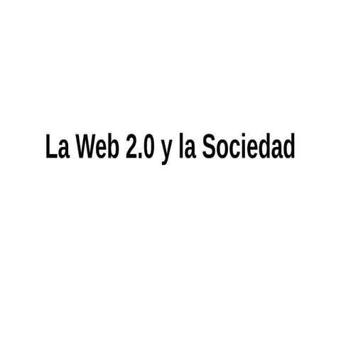 La web 2.0 y la sociedad