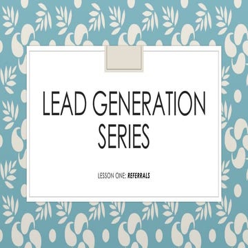 Lead generation series: Referrals REMIXED