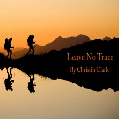Leave no trace By Christin Clark