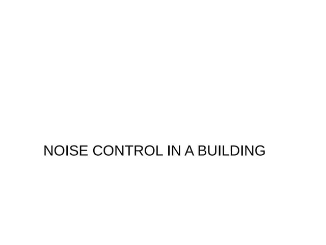 Lecture-NOISE CONTROL IN A BUILDING Lecture-NOISE CONTROL IN A BUILDING Lectu...