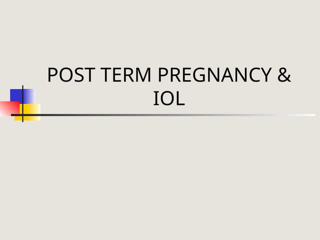Lecture 15 - POST DATE PREGNANCY & IOL.pptx