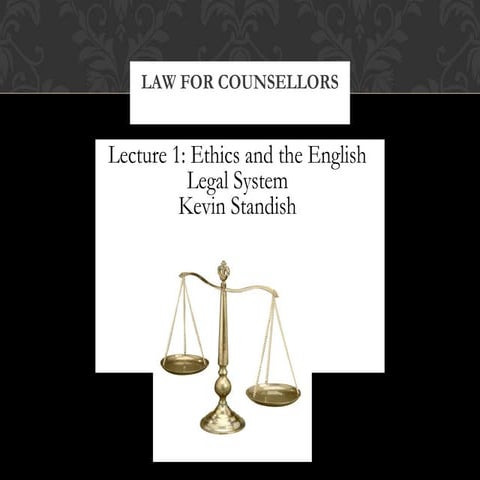 Lecture 1 ethics and the english legal system