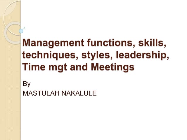 HEALTH SERVICE MANAGEMENT FUNCTIONS, STYLES,SKILLS, TECHNIQUES.pptx