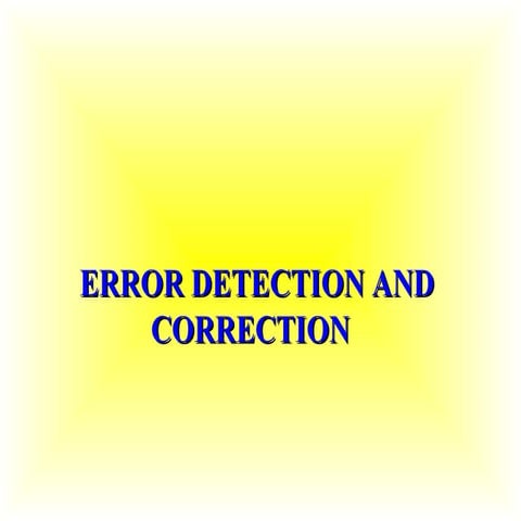 Errror Detection and Correction
