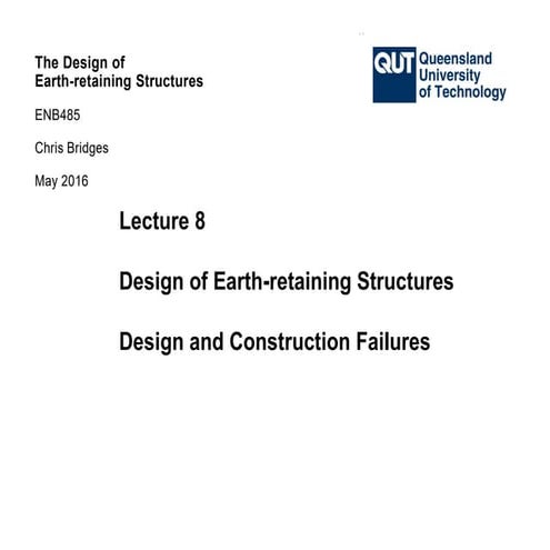 Design of earth-retaining structures - Lecture 8