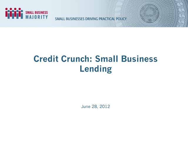 Credit Crunch: Small Business Lending