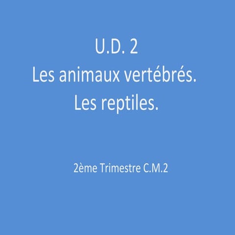Les animaux vertébrés.les reptiles.