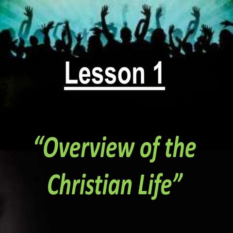 Lesson 1 - Overview of Christian Life