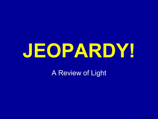 Light jeopardy 