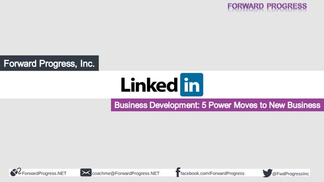 LinkedIn Business Development: 5 Power Moves to New Business - Forward Progre...