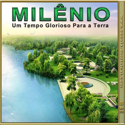 LIÇÃO 10 - MILÊNIO - UM TEMPO GLORIOSO PARA A TERRA
