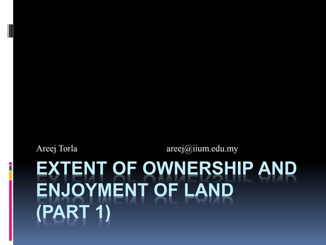 LAND LAW 1 slides extent of ownership and enjoyment of land part 1 2014