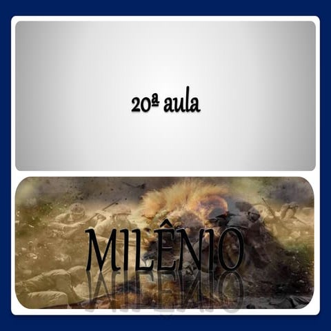 20ª aula -o Reinado Milenar de Cristo_Milênio