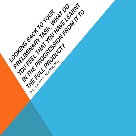 Looking back to your preliminary task, what