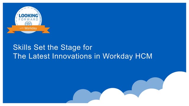 Skills Set the Stage for the Latest Innovations in Workday HCM